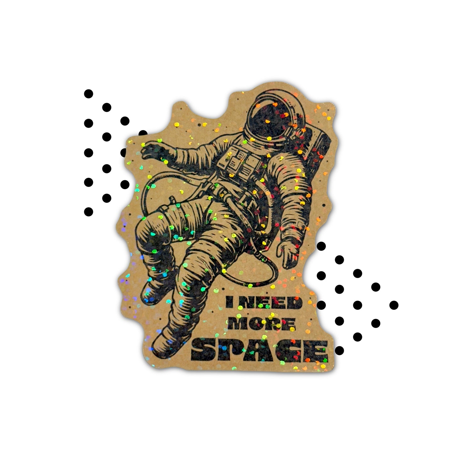 I Need More Space- Sticker